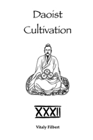 Daoist Cultivation, Book 32: Lingbao Bifa: The Completed Methods of the Numinous Treasure - Essential Teachings of Daoist Inner Alchemy B0GGQZ28K9 Book Cover