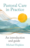 Pastoral Care in Practice: An Introduction and Guide 178622500X Book Cover