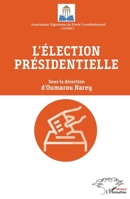 L'élection présidentielle (Harmattan Sénégal) (French Edition) 2343205523 Book Cover