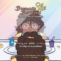 Because She Believed: The Reflection of Possibility 1665789050 Book Cover