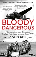 Bloody Dangerous: Fifty missions over Germany: The last first-hand account from WW2 034914897X Book Cover