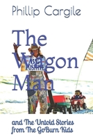 The Wagon Man: and The Untold Stories from The GoBurn Kids 171704381X Book Cover