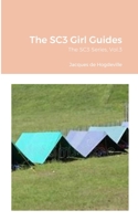 The SC3 Girl Guides: The SC3 Series, Vol.3 1446724921 Book Cover