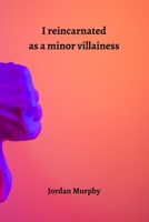 I reincarnated as a minor villainess 8219215739 Book Cover