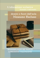 L'educazione scolastica formale e informale dentro e fuori dall'aula: Nessuno Escluso 0244007853 Book Cover