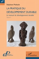 La pratique du développement durable: Le manuel du développement durable (Prospective Du Développement) (French Edition) 2140335082 Book Cover