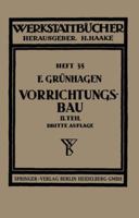 Der Vorrichtungsbau: II. Typische Einzelvorrichtungen Bearbeitungsbeispiele Mit Reihen Planmassig Konstruierter Vorrichtungen Kritische Vergleiche 3662019248 Book Cover