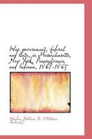 War government, federal and state, in Massachusetts, New York, Pennsylvania and Indiana, 1861-1865 1163951706 Book Cover