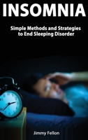 Insomnia - Simple Methods and Strategies to End Sleeping Disorder 1801094497 Book Cover