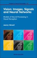Vision: Images, Signals and Neural Networks: Models of Neural Processing in Visual Perception 9814273686 Book Cover