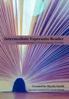 Intermediate Esperanto Reader: A Curated Sample of Dual Language Novellas 1966060009 Book Cover