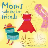 Moms Make the Best Friends 1846010136 Book Cover