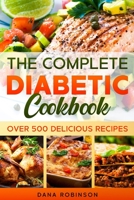 The Complete Diabetic Cookbook: Over 500 Delicious Recipes 1794851887 Book Cover