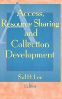 Access, Resource Sharing and Collection Development 1560248114 Book Cover