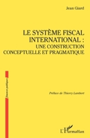 Le système fiscal international : une construction conceptuelle et pragmatique (Finances Publiques) (French Edition) 2140309693 Book Cover