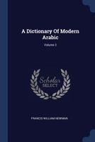 A Dictionary Of Modern Arabic, Volume 2 102227032X Book Cover