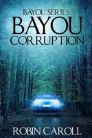 Bayou Corruption (Bayou Series #2) 0373442793 Book Cover