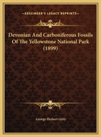 Devonian And Carboniferous Fossils Of The Yellowstone National Park 1120188687 Book Cover