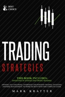 TRADING STRATEGIES: this book includes: INVESTING IN STOCKS AND SWING TRADING. Options, Day and Swing, Overnight and Position Trading, Investing and ... No More Secrets with this Complete Guide B08LG682FV Book Cover