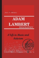 ADAM LAMBERT BIOGRAPHY: A Life in Music and Activism B0DYPFYVBL Book Cover