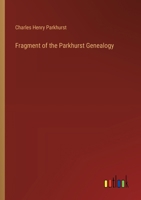 A Fragment of the Parkhurst Genealogy (Classic Reprint) 1149705442 Book Cover