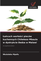 Lancuch wartosci pieców kuchennych Chitetezo Mbaula w dystrykcie Dedza w Malawi (Polish Edition) 6208003520 Book Cover