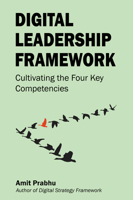 Digital Leadership Framework: Cultivating the Four Key Competencies 1637425910 Book Cover