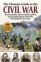 The Wikipedia Legends of the Civil War: The Lives and Stories of the 100 Most Fascinating Figures from the War Between the States 1510755403 Book Cover