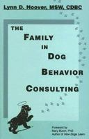 The Family in Dog Behavior Consulting 0977994902 Book Cover