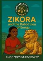 ZIKORA and the Robot Lion of Enugu B0FJSHRG92 Book Cover
