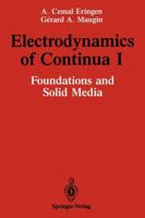 Electrodynamics of Continua I: Foundations and Solid Media 1461279232 Book Cover