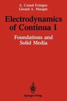 Electrodynamics of Continua I: Foundations and Solid Media 0387969365 Book Cover