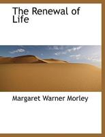 The Renewal of Life: How and When to Tell the Story to the Young 1981990623 Book Cover