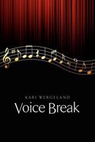 Voice Break 1466495588 Book Cover