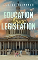 Education Over Legislation B0H74HYFXQ Book Cover