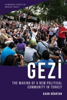 Gezi: The Making of a New Political Community in Turkey (Edinburgh Studies on Modern Turkey) 1399525913 Book Cover