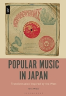 Popular Music in Japan: Transformation Inspired by the West 1501391771 Book Cover