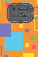 My Bucket List Escapades 1078006628 Book Cover