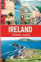 Ireland travel guide: A Traveler's Guide to the Emerald Isle B0C47RYGZ7 Book Cover