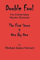 Double Foul: 'The First Stone' and 'One By One' 1461058546 Book Cover