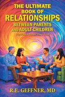 The Ultimate Book of Relationships Between Parents and Adult Children: The Book I Should Have Read 1470537125 Book Cover