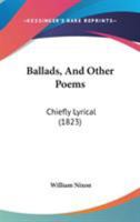 Ballads, And Other Poems: Chiefly Lyrical 1104038099 Book Cover