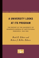 A University Looks at its Program: The Report of the University of Minnesota Bureau of Institutional Research, 1942-1952 081666854X Book Cover