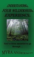 Understanding Your Wilderness Experience 1594538190 Book Cover