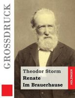 Renate / Im Brauerhause (Grossdruck) 1540700445 Book Cover
