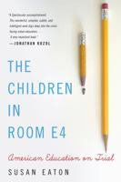 The Children in Room E4: American Education on Trial 156512488X Book Cover