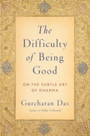 The Difficulty of Being Good: On the Subtle Art of Dharma 0199754411 Book Cover