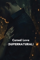 Cursed Love (SUPERNATURAL) B0DQVPH2T5 Book Cover