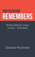 Don Peckham Remembers: Newfoundland's Unique Humour - Anecdotes 1698705239 Book Cover