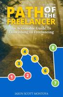 Path Of The Freelancer: An Actionable Guide On How To Flourish In Freelancing 1540735419 Book Cover